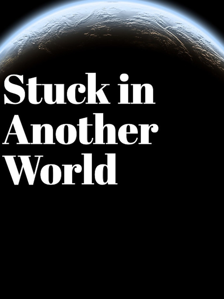 Stuck in Another World