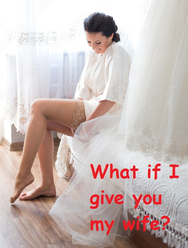 What If I Give You My Wife?