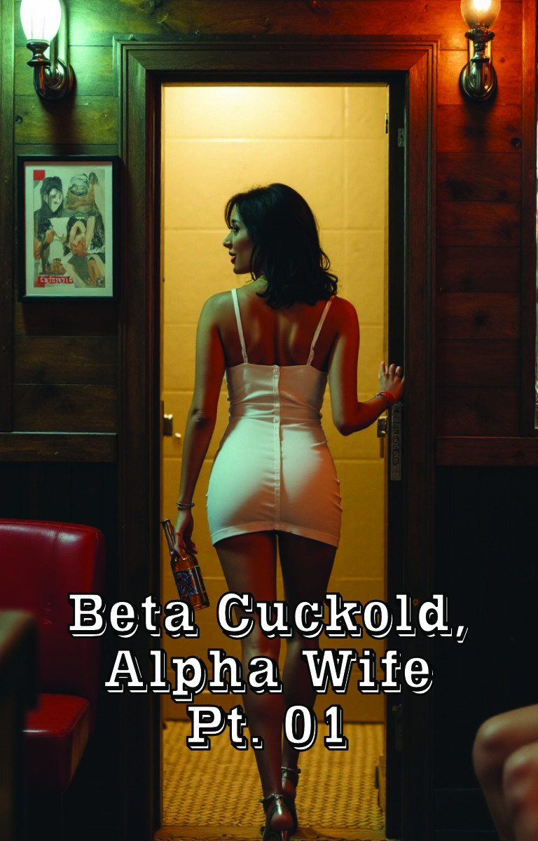 Beta Cuckold, Alpha Wife Pt. 01
