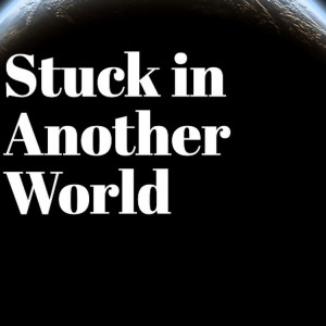 Stuck in Another World