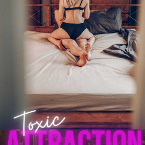 Toxic Attraction