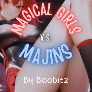 Magical Girls V.s. Majins