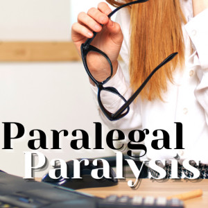 Paralegal Paralysis