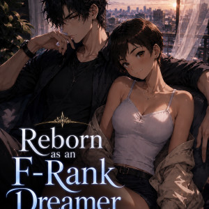 Reborn as an F-Rank Dreamer