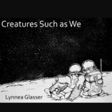 Creatures Such as We