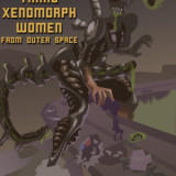 ATTACK of the TRANS XENOMORPH WOMEN from OUTER SPACE!